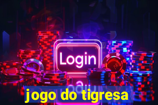 jogo do tigresa